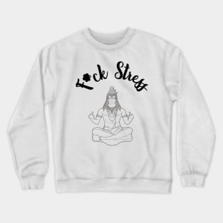 F*ck Stress Crewneck Sweatshirt